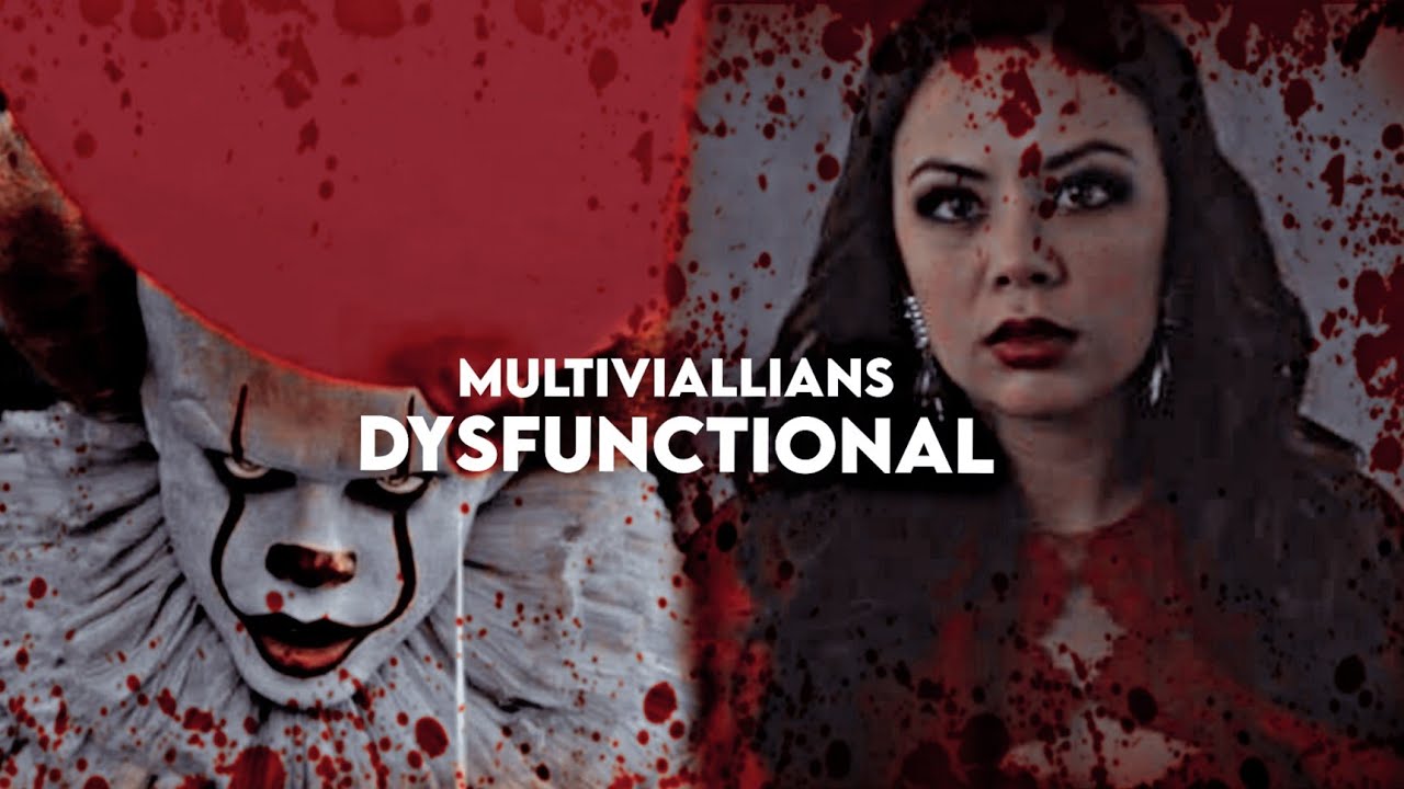 Multivillians || Dysfunctional