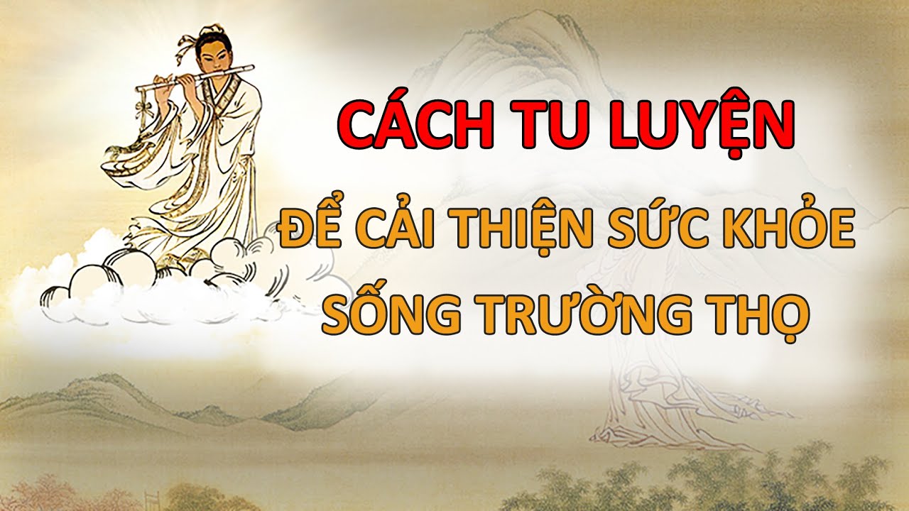 Bước vào cửa Đạo - Tiết lộ cách tu luyện để cải thiện sức khỏe - trường thọ - Vạn vật giác ngộ