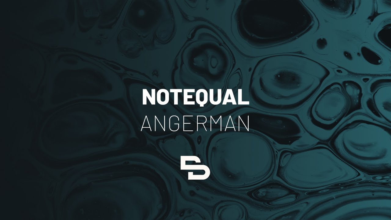 Notequal - Angerman