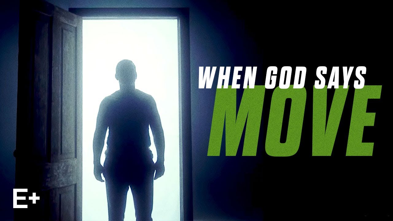 When God Says Move | Elevation+
