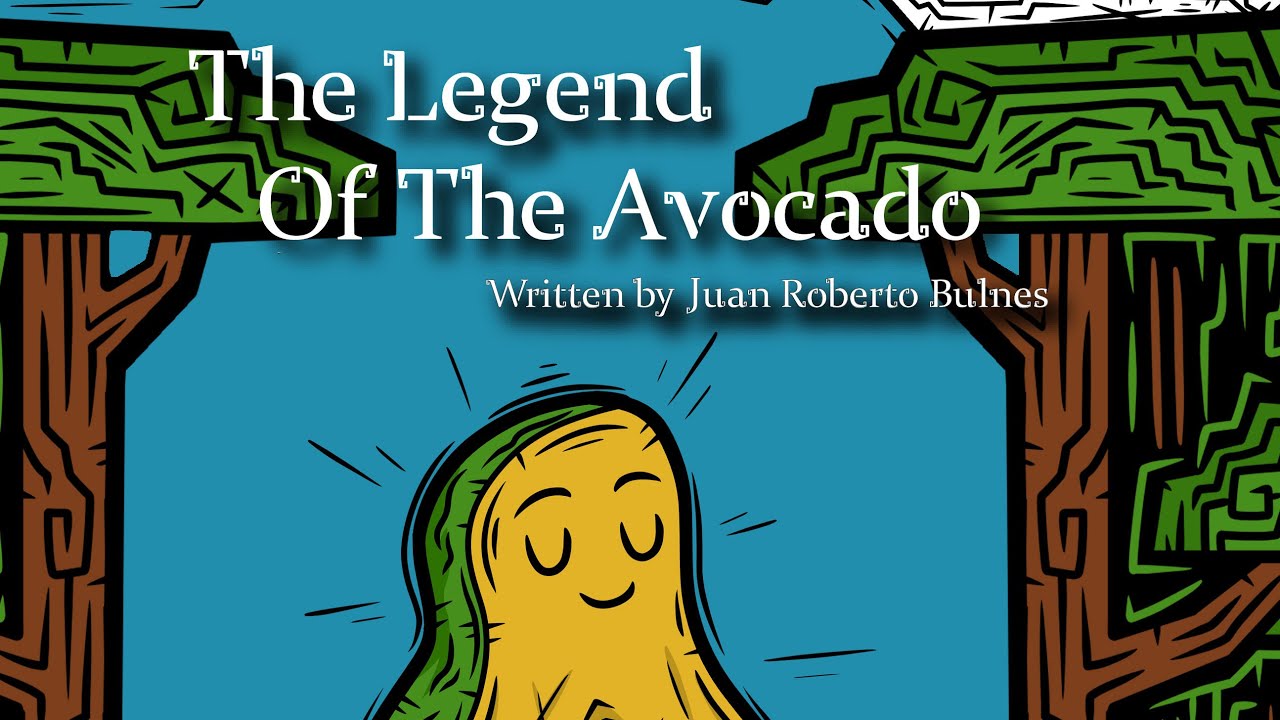 The Legend Of The Avocado | The Legends Of Mesoamerica
