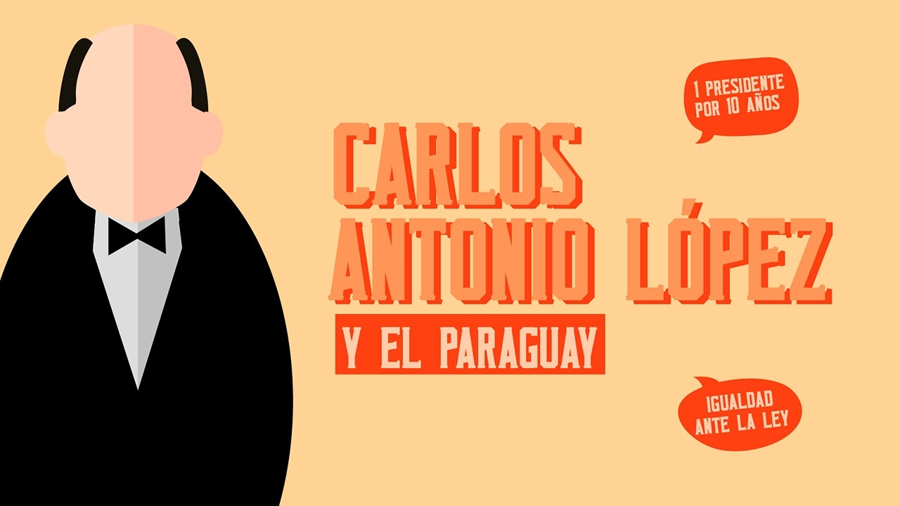 Don Carlos Antonio López y el Paraguay en 2 minutos