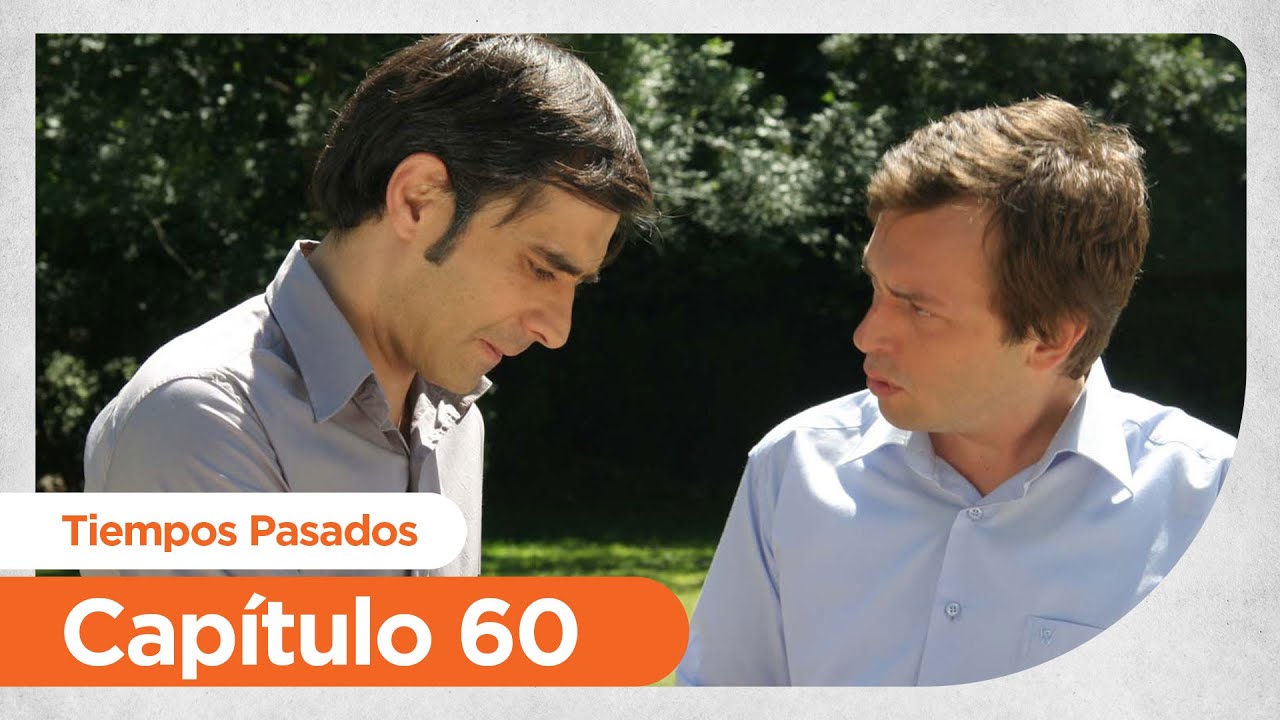 Tiempos Pasados | Hatirla Sevgili - Capítulo 60
