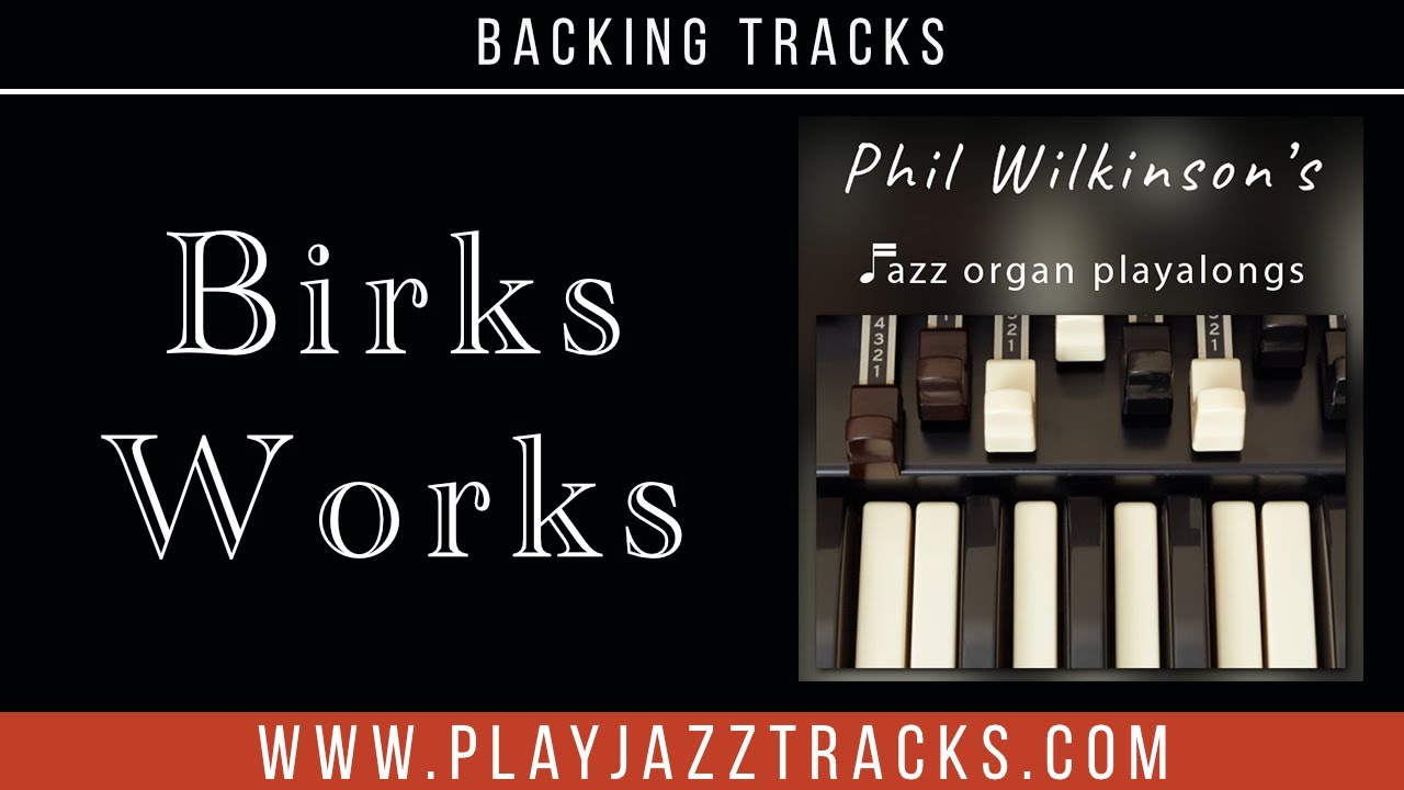 Birks Works - Dizzy Gillespie Minor Blues - Organ and Drums Backing Track