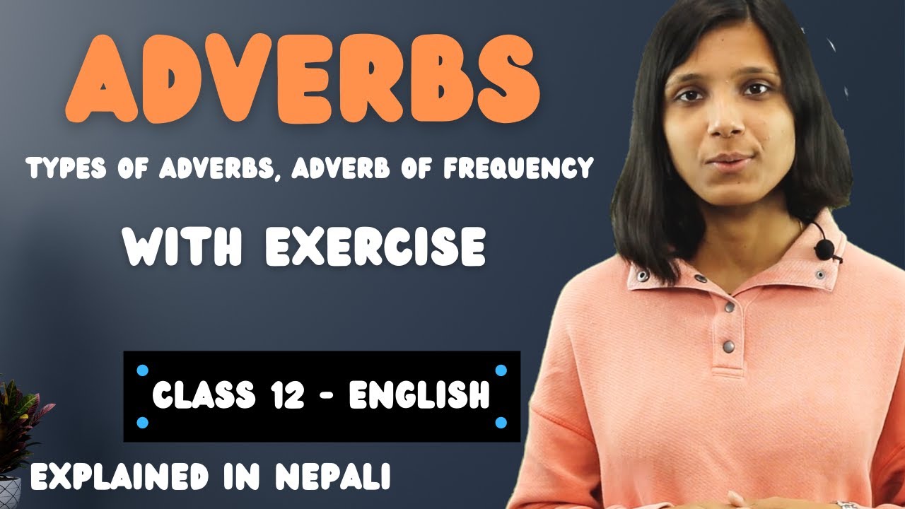 Adverbs in Nepali || Types of Adverbs || Adverb of Frequency | Class 12 English Grammar in Nepali