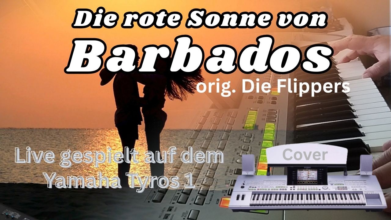 Die rote Sonne von Barbados (Flippers) Live gespielt auf dem Yamaha Tyros 1