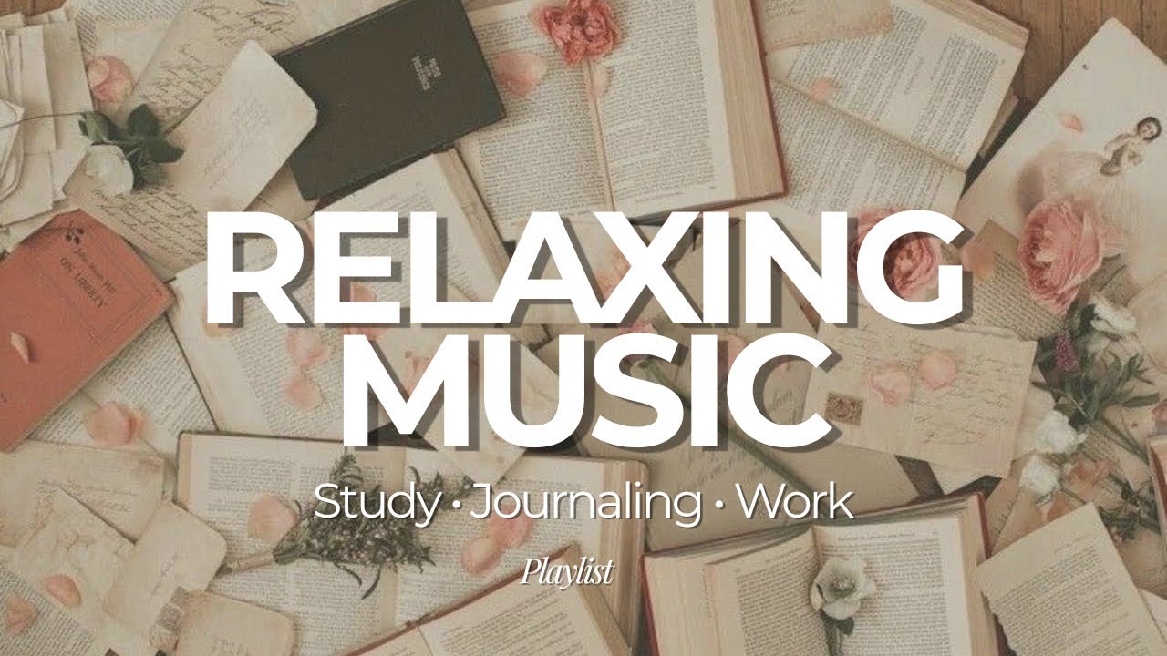 Relax & Focus Music for Studying, Journaling and Working