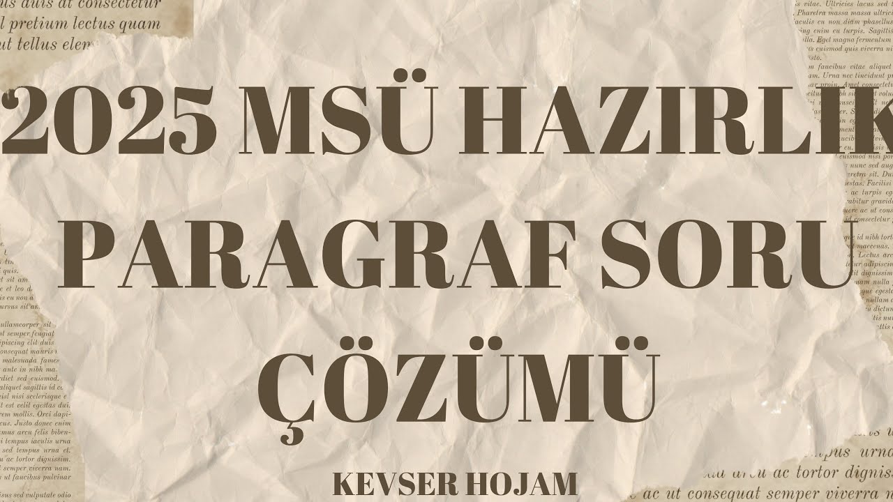 2025 MSÜ HAZIRLIK PARAGRAF SORU ÇÖZÜMÜ