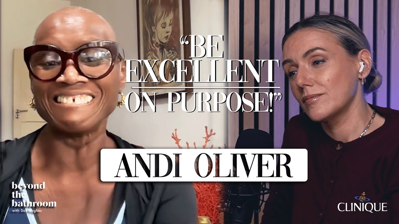 Andi Oliver | Beyond The Bathroom With Sali Hughes