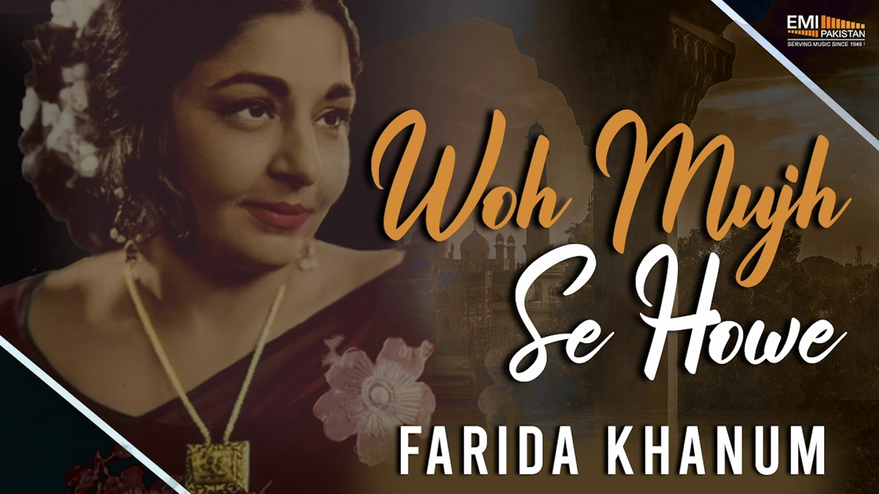 Woh Mujh Se Howe - Farida Khanum | EMI Pakistan Originals
