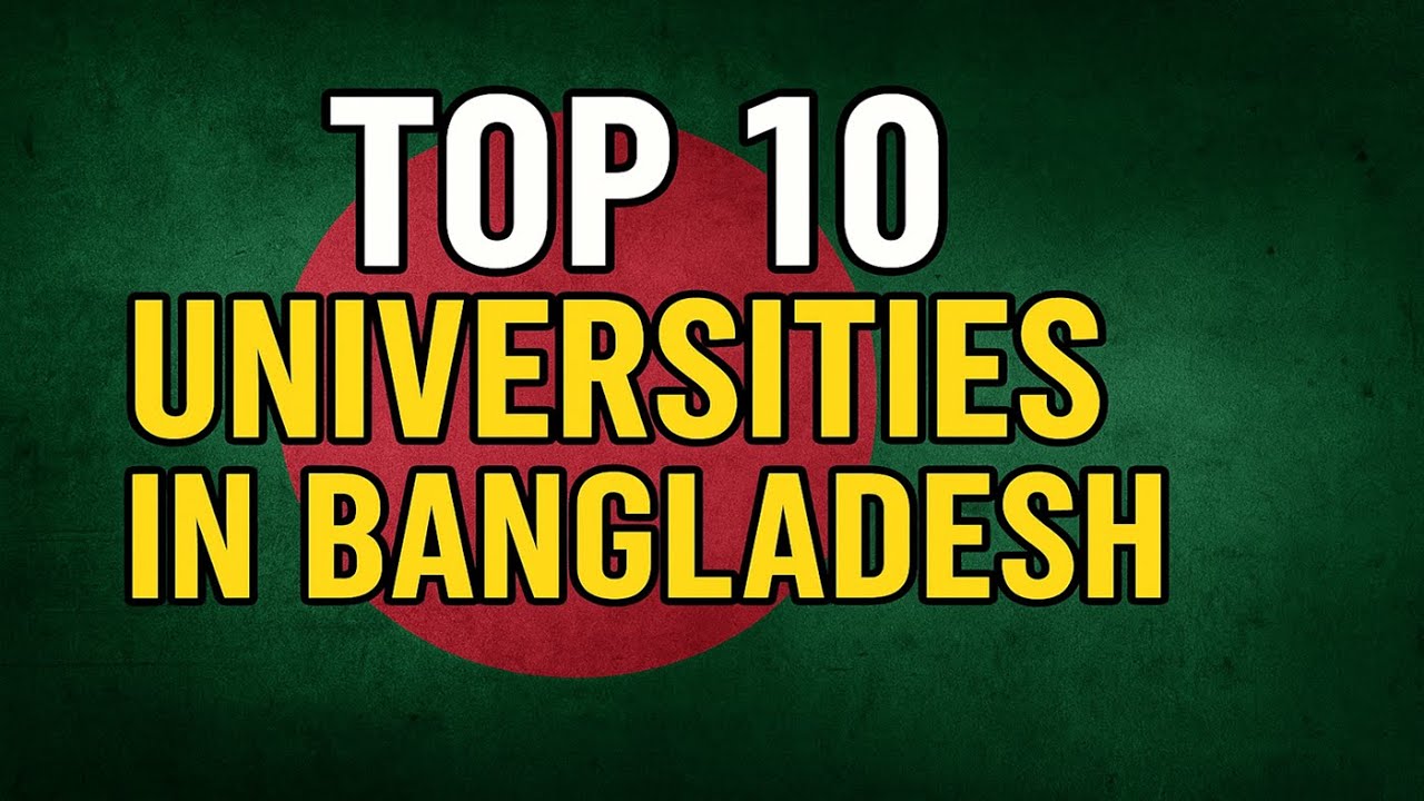Top 10 Universities in Bangladesh. #BangladeshUniversities #StudyInBangladesh #Top10Universities