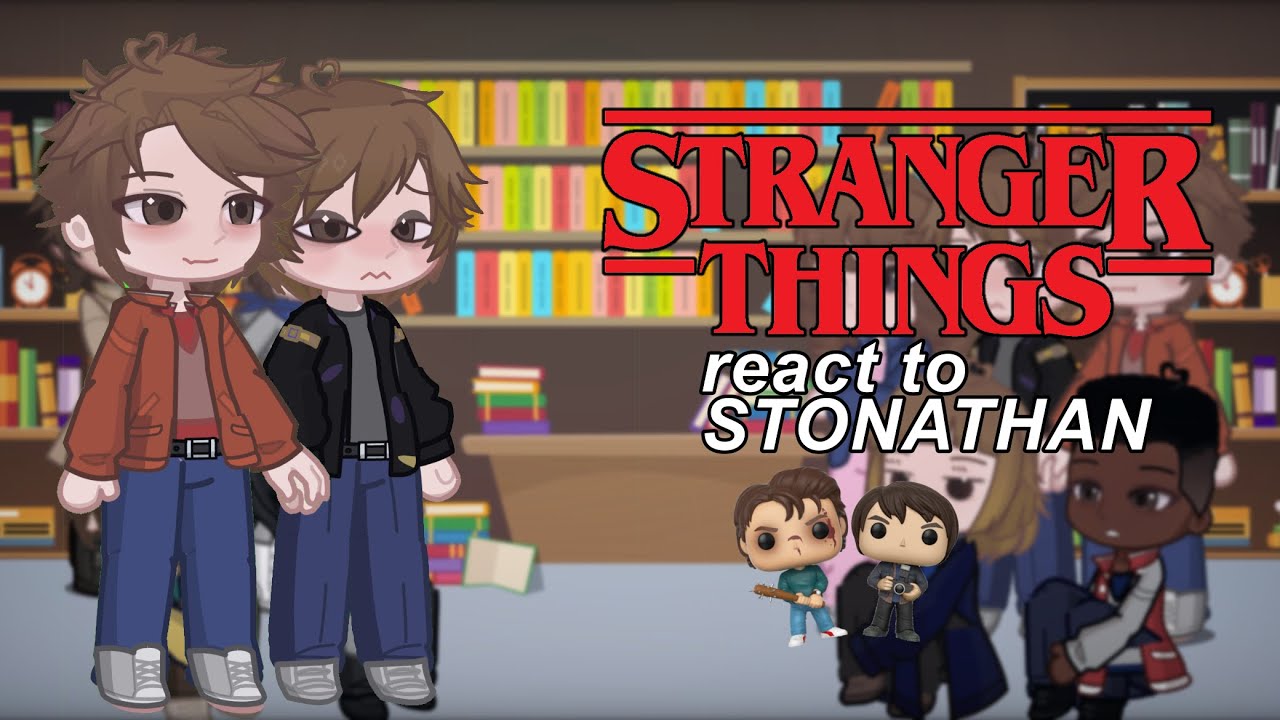 STRANGER THINGS 5 REACT TO STONATHAN || part 1 | glrv | stonathan