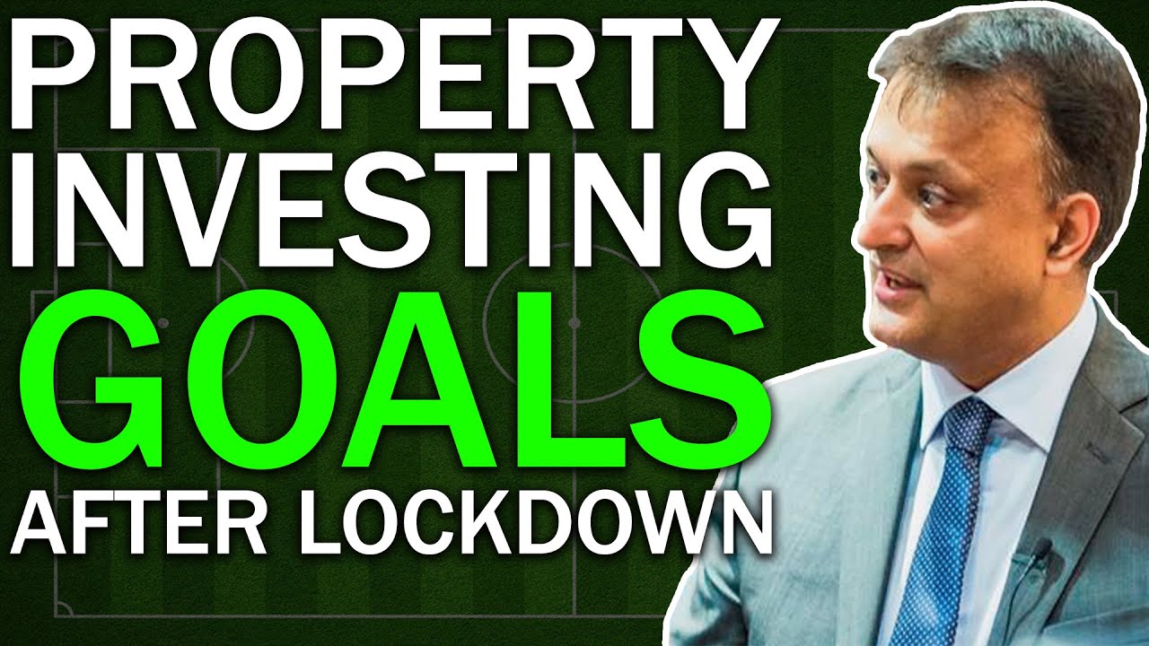 UK Property Investment Goals After Covid-19 for Property investing | Setting Property Goals