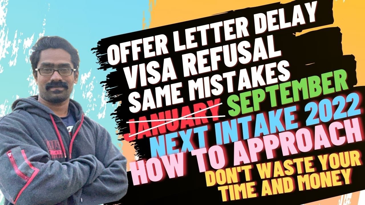 How to Approach 2022 Next Intake|Visa Refusal|Offer Letter Delay|Don't waste your time and money