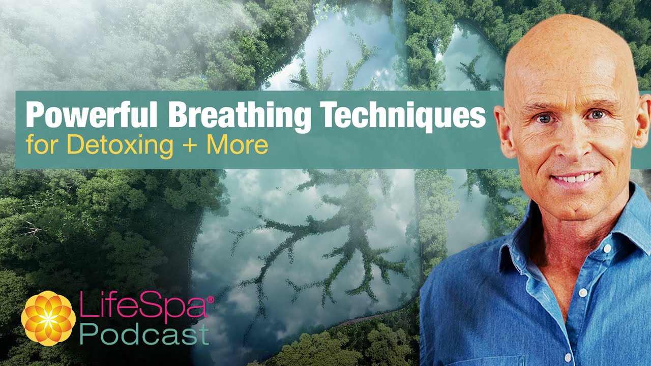 Powerful Breathing Techniques for Detoxing | John Douillard's LifeSpa