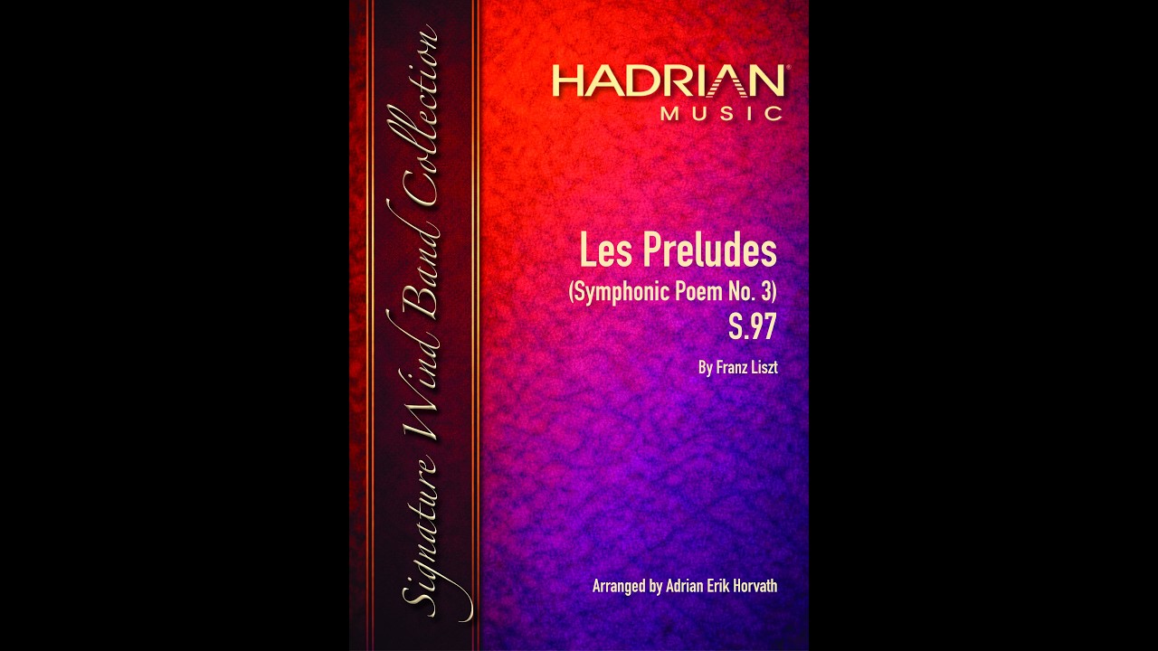 Les Preludes for Symphonic Band (arranged by Adrian Erik Horvath)