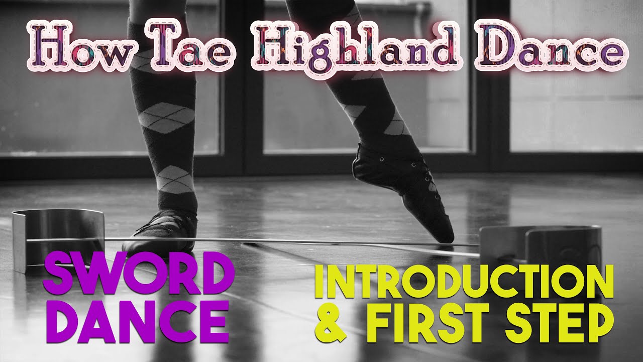 How Tae Highland Dance - Sword Dance - Introduction and First Step