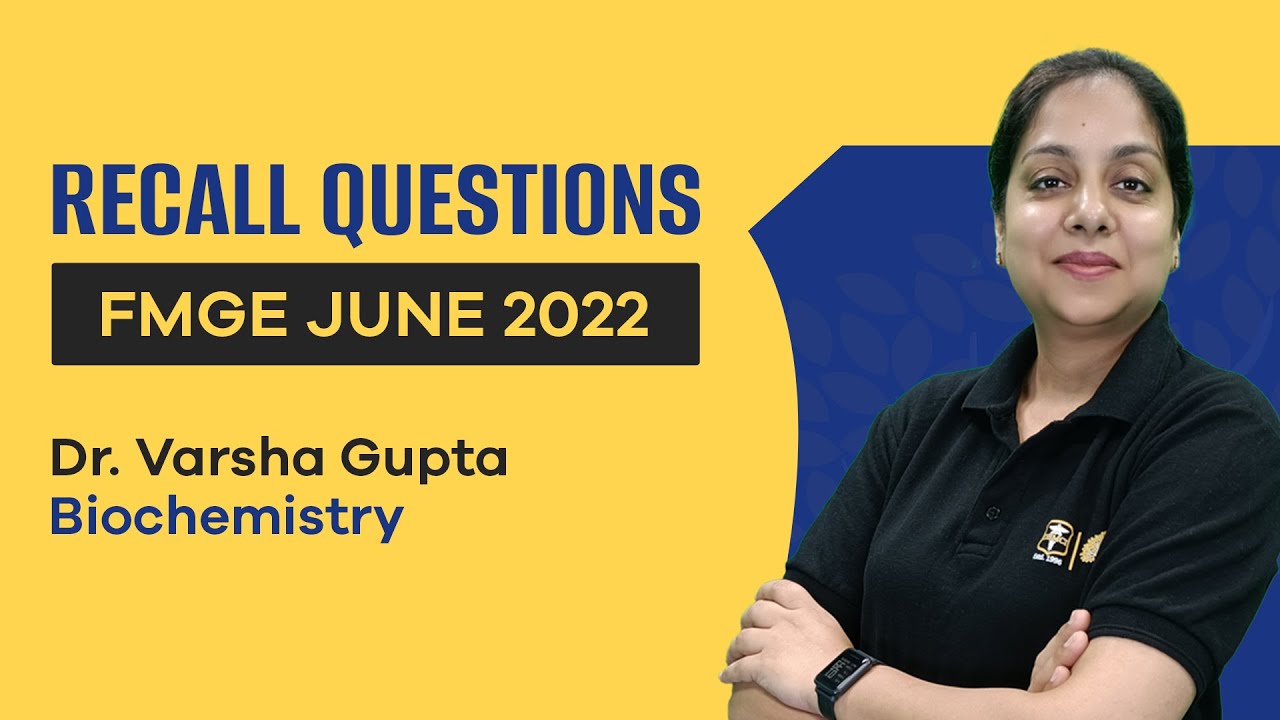 FMGE JUNE 2022 | Recall Questions in Biochemistry | Dr Varsha Gupta | DBMCI 95% Strike Rate.