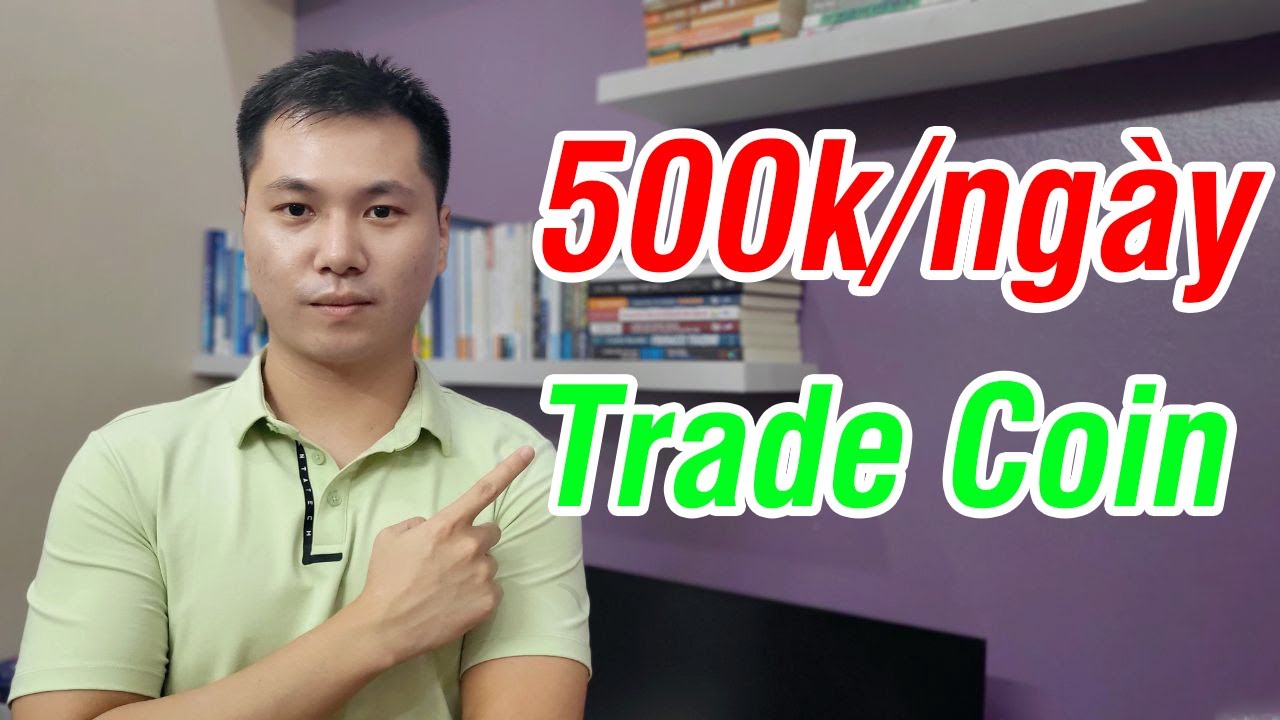 Kiếm 500k/ng&agrave;y với Trade Coin Future