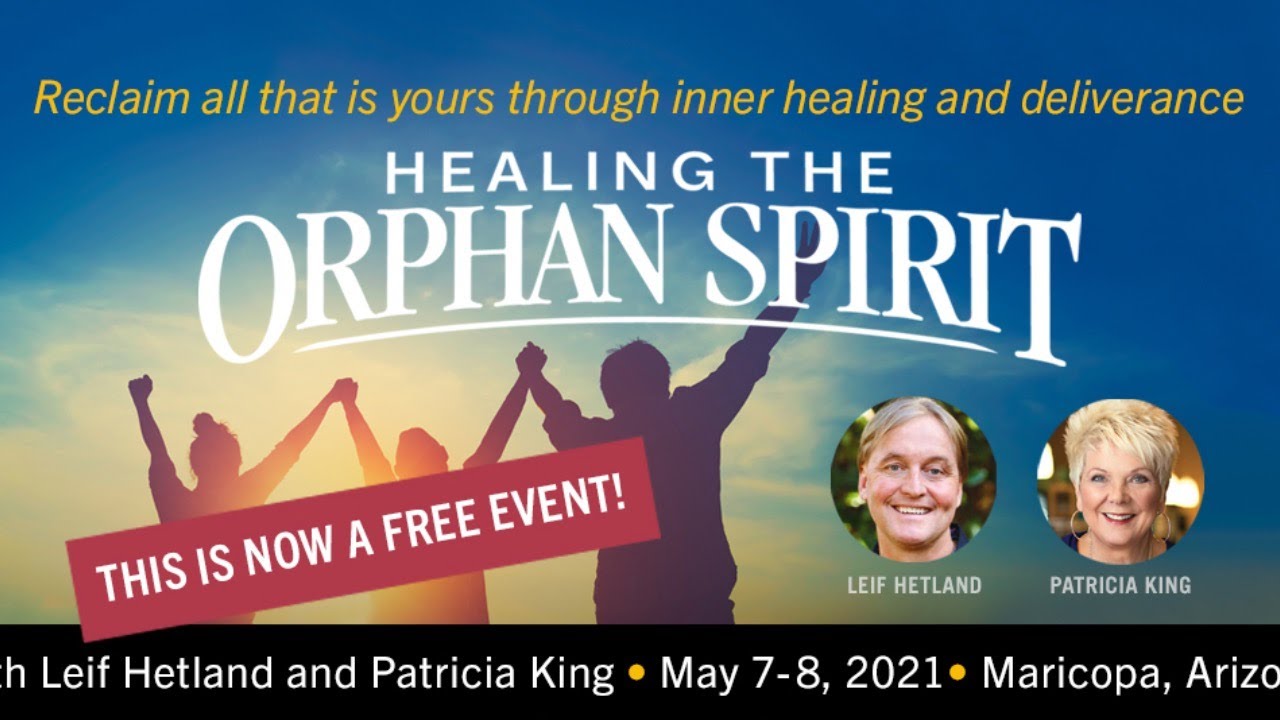 Healing The Orphan Spirit // Saturday Night // Leif Hetland // Part 6