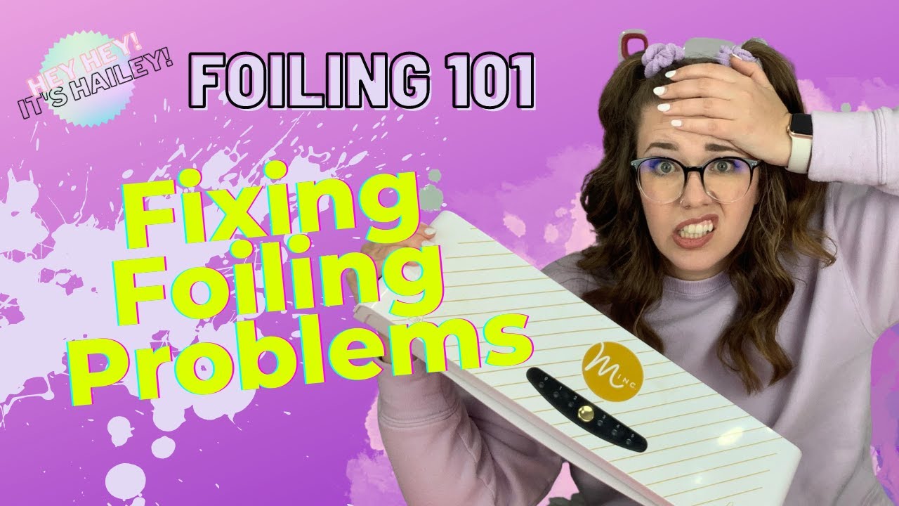 HELP! My Foiling is't working! How to Fix Foiling Mistakes