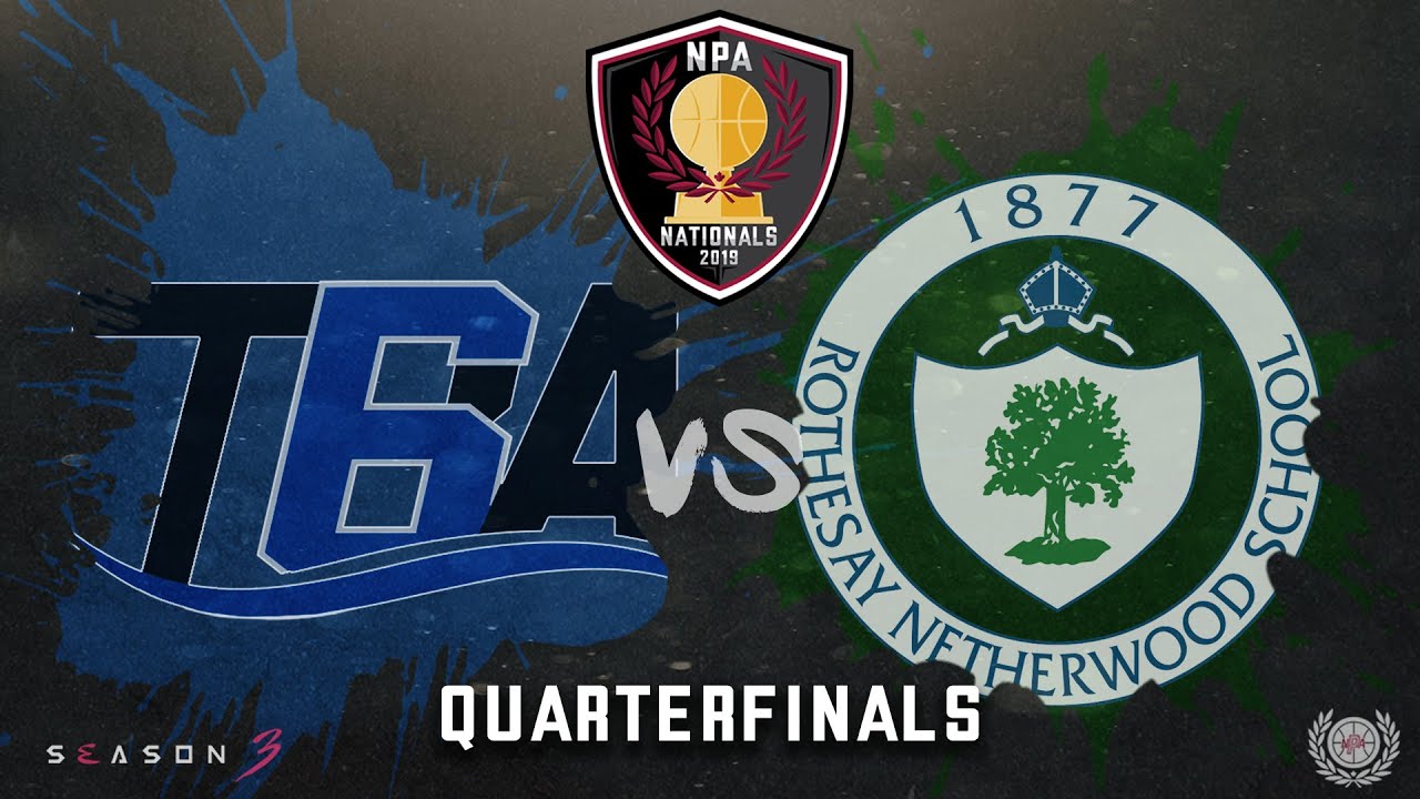 Toronto Basketball Academy vs Rothesay Netherwood School - NPA Nationals