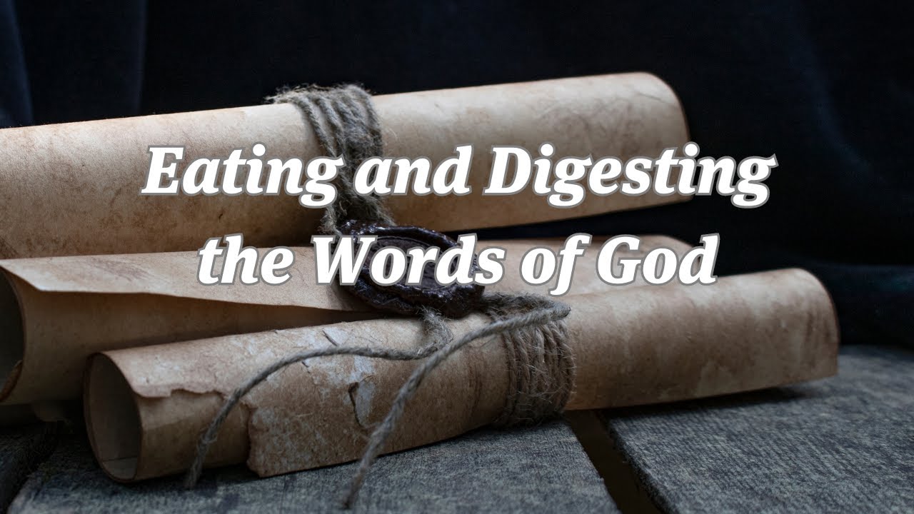 Eating and Digesting the Words of God