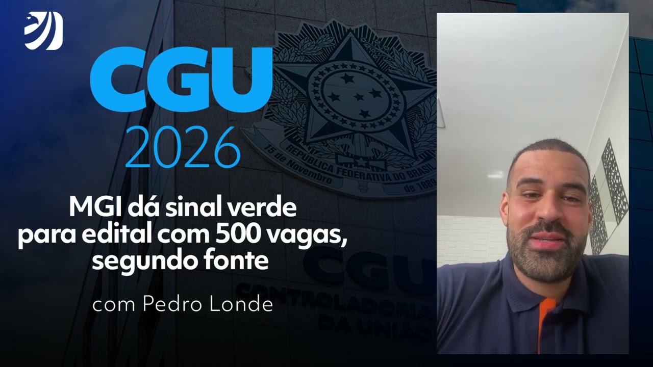 Concurso CGU 2026: MGI d&aacute; sinal verde para edital com 500 vagas