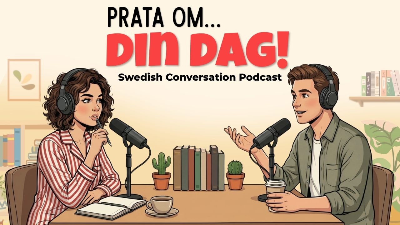 How to Talk about your Daily Life in Swedish | Swedish Podcast for Easy Conversation