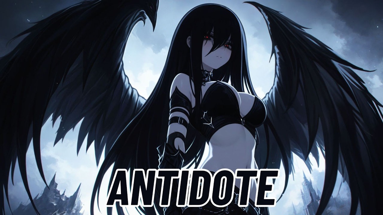 Nightcore - Antidote (We Are The Empty)