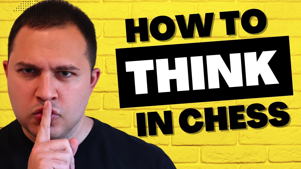 Copy This Thought Process In Chess