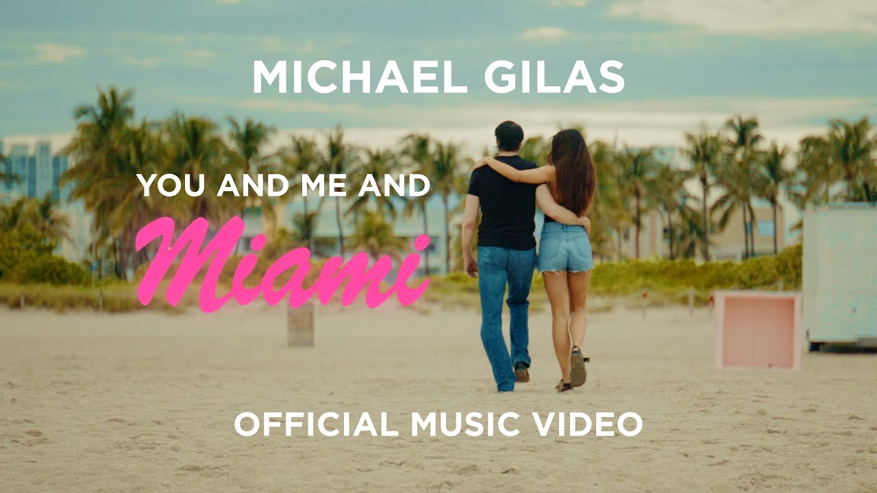 Michael Gilas - You and Me and Miami (Official Music Video)