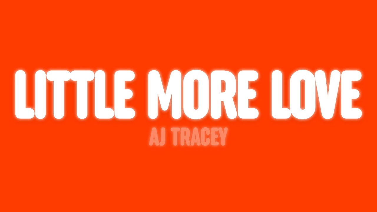 AJ Tracey - Little More Love (Lyrics)