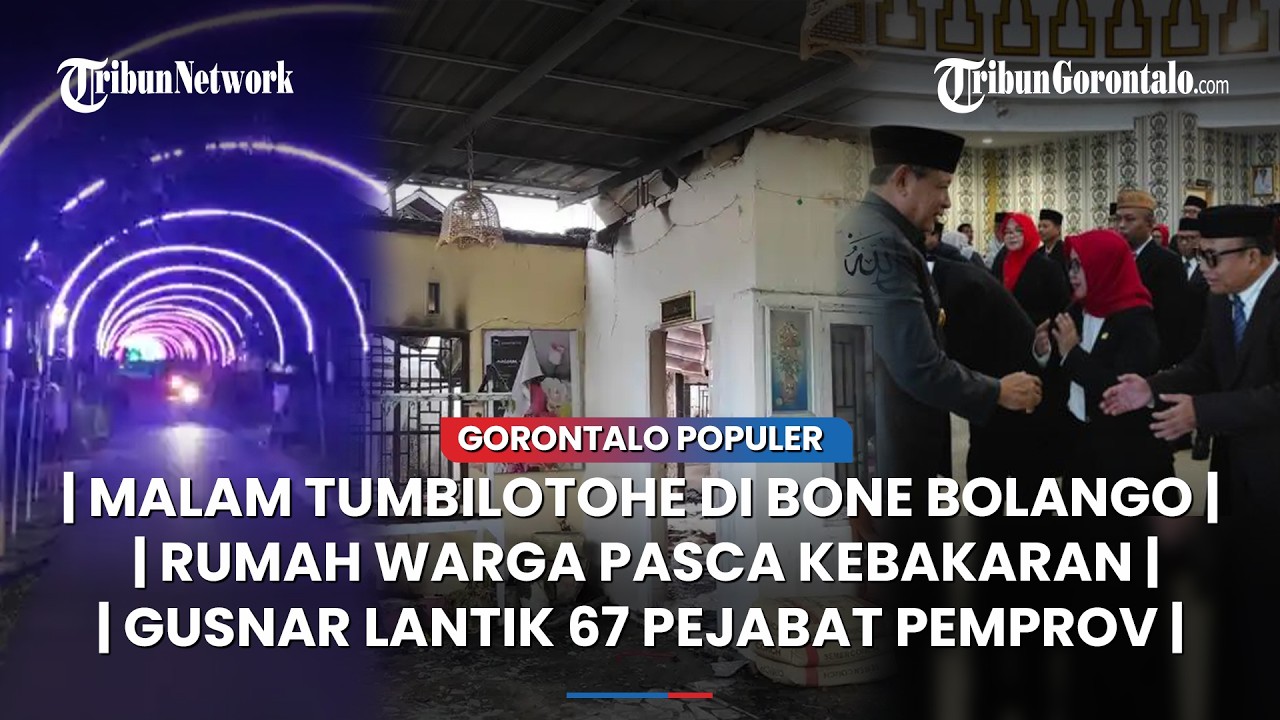 🔴GORONTALO POPULER ~ Malam Tumbilotohe di Bone Bolango, Rumah Pasca Kebakaran, Gusnar Lantik Pejabat