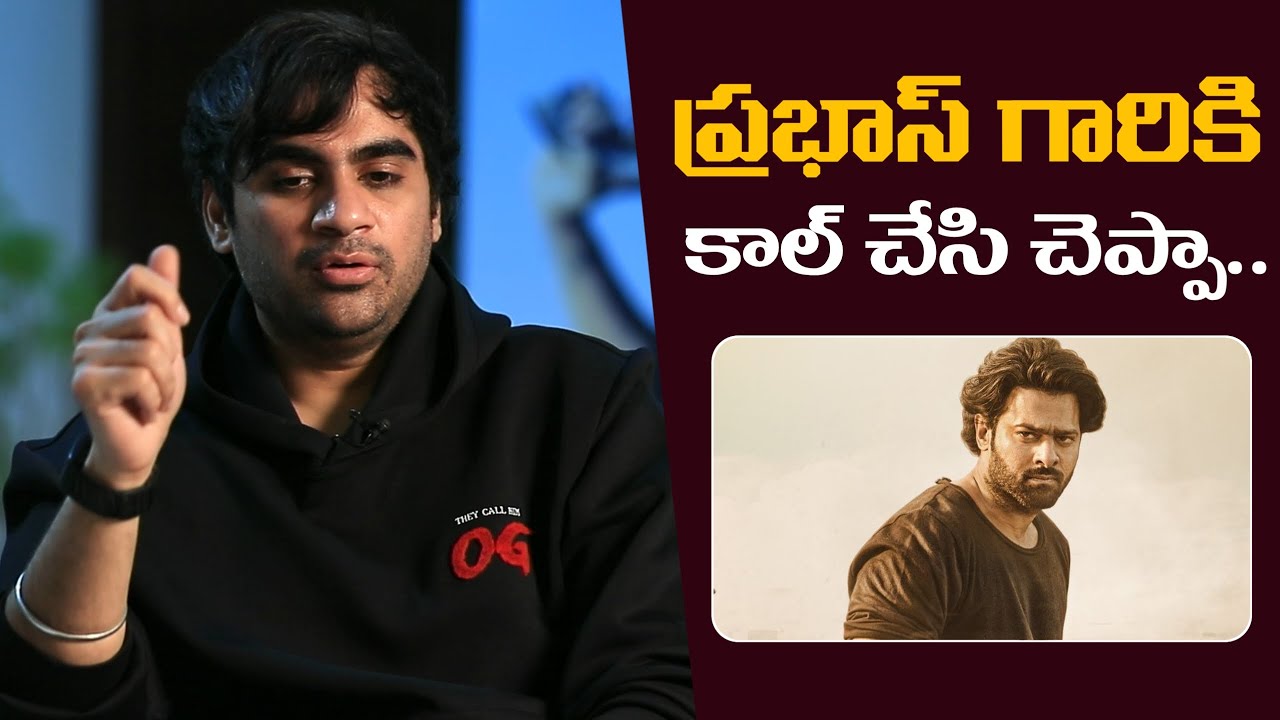 Sujeeth Opens Up: Why He Called Prabhas!