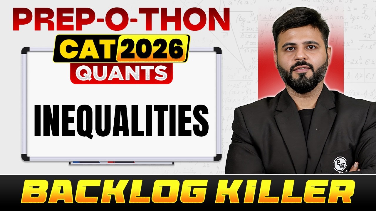 Inequalities for CAT Exam 2026 | Algebra  | CAT 2026 Quants Preparation | CAT 2026 PREP-O-THON