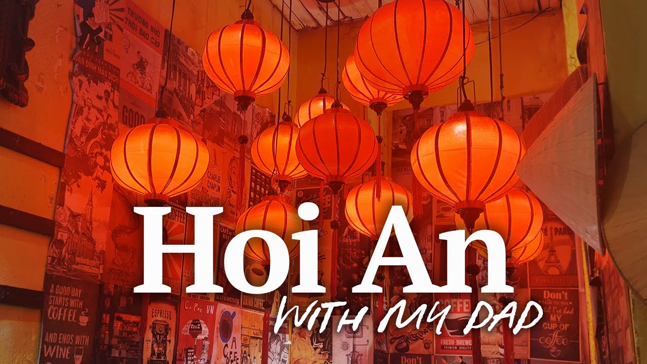7 Days in Vietnam with My Dad ✈️ Hoi An Old Town 🇻🇳