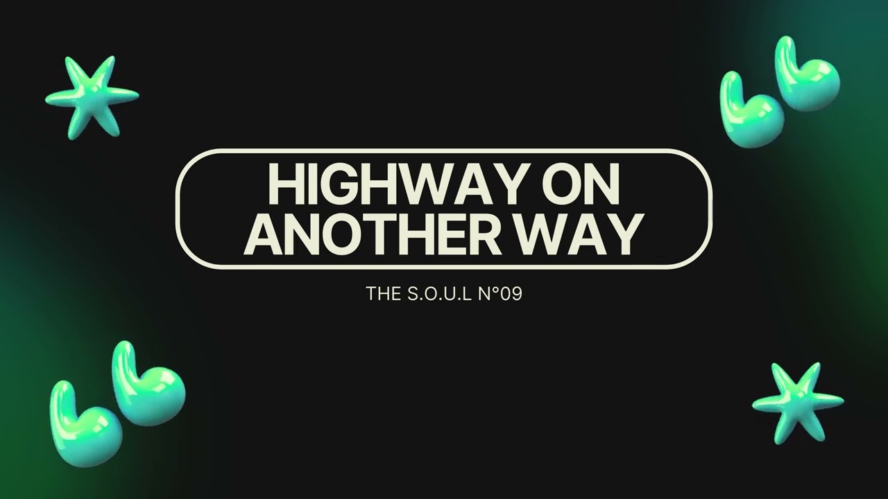 09 - Highway On Another Way – Official Song Audio | Deep House x Hypnotic Grooves 2026 THE S.O.U.L