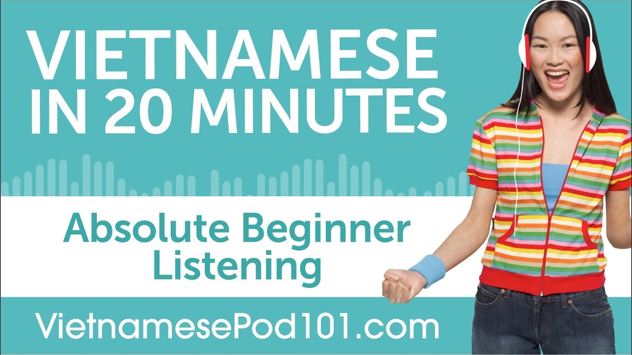 20 Minutes of Vietnamese Listening Comprehension for Absolute Beginner