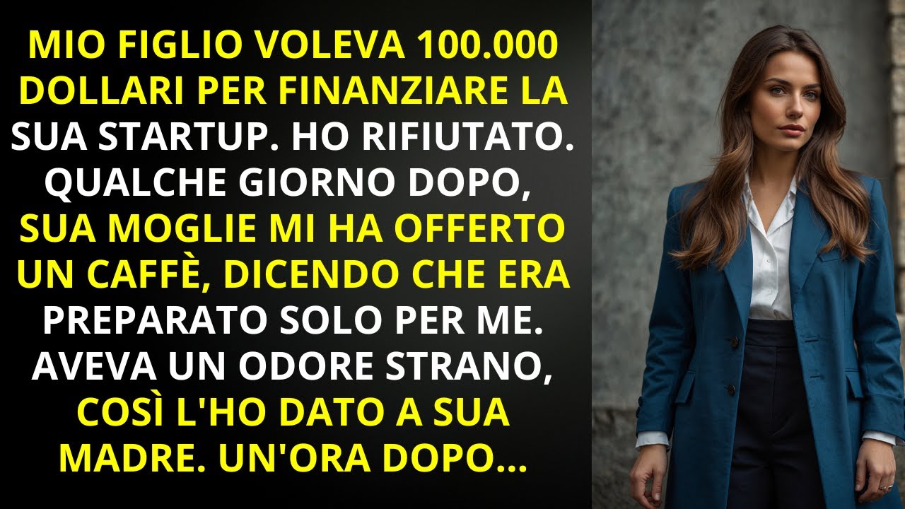 Mio Figlio Mi Ha Chiesto 100K, Ho Rifiutato. Due Giorni Dopo, Sua Moglie Mi Ha Offerto un Caffè...
