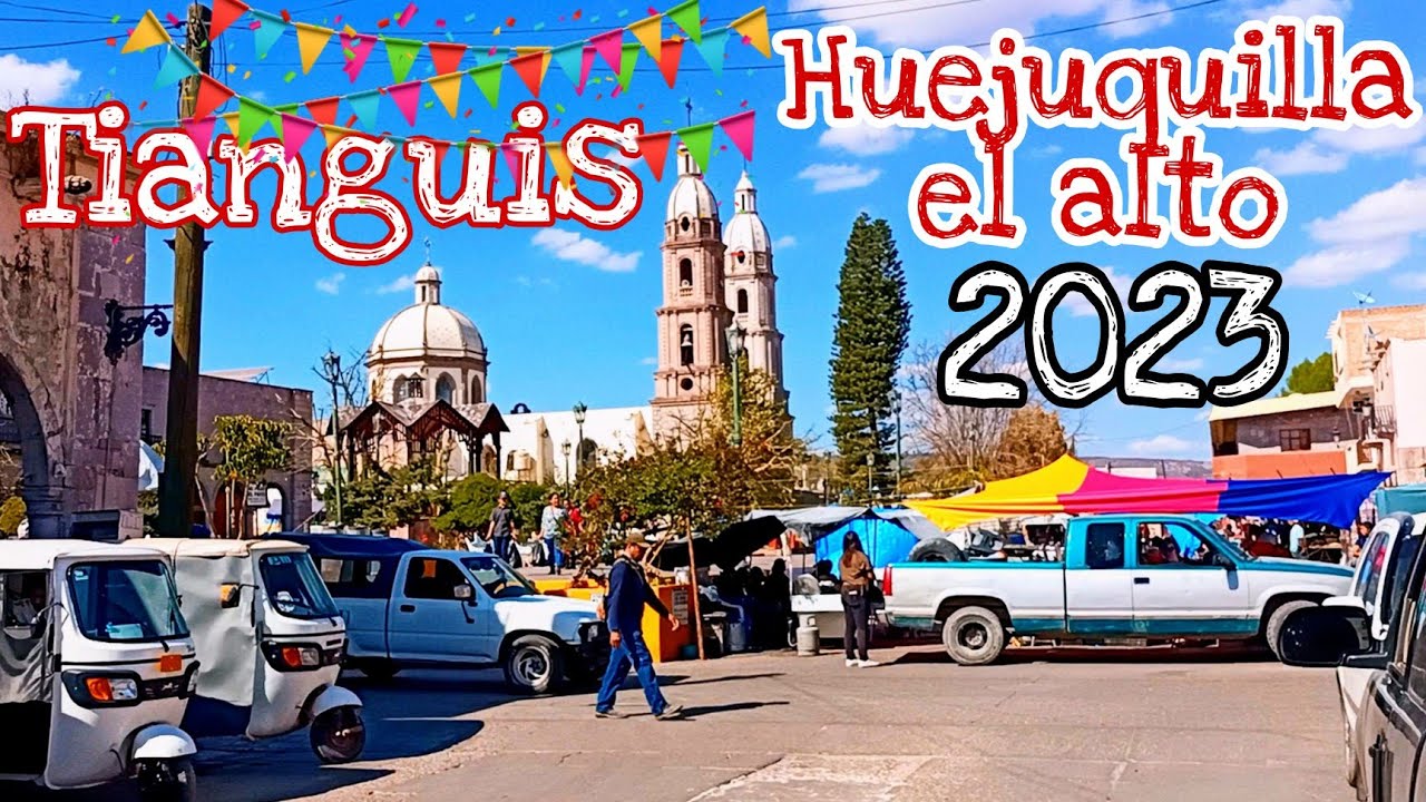 Tianguis en Huejuquilla el alto Jalisco 2023