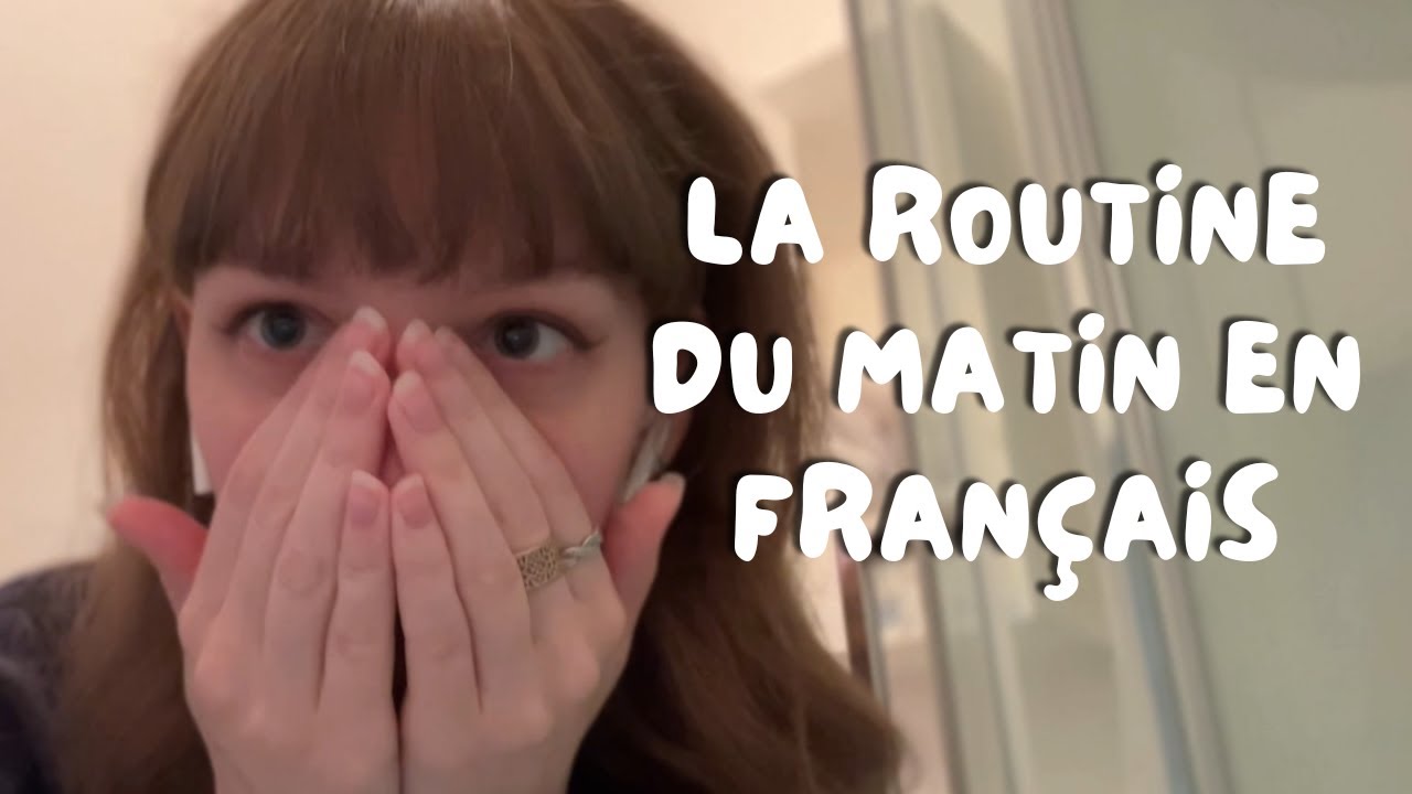 La routine du matin en fran&ccedil;ais