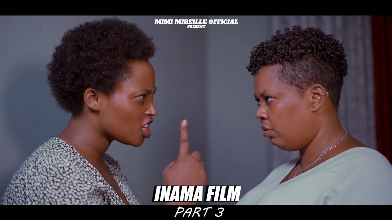 INÂMA FILM PART 3 UMIRIRO URASTE MIMI MIREILLE YIHANIKIJE ORNELLA MUTONI🔥🔥🔥🔥
