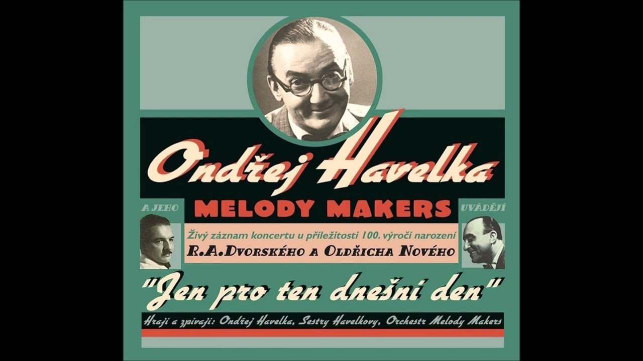 JEN PRO TEN DNE&Scaron;N&Iacute; DEN - Ondřej Havelka & Melody Makers