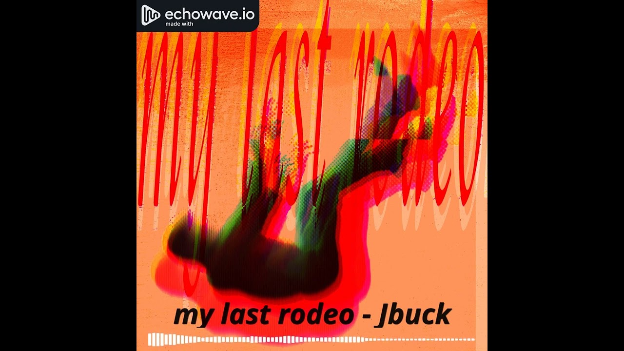 my last rodeo - Jbuck