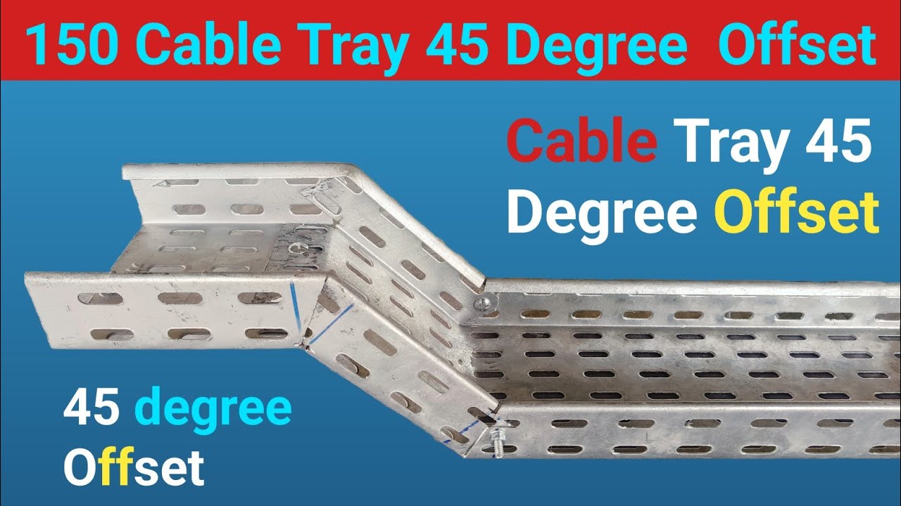 150 Cable Tray 45 Degree Offset | Cable Tray 45 Degree Offset | 45 Degree Offset Kaise banaye √