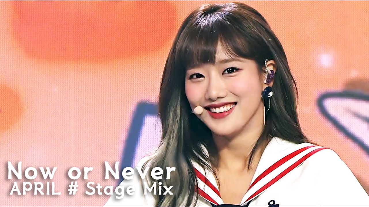 에이프릴(APRIL) - Now or Never # 교차편집(Stage mix) KPOP 무대영상 [1440P]