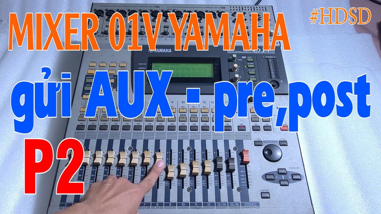 HƯỚNG DẪN MIXER 01V YAMAHA - P2 ( GỬI TÍN HIỆU AUX ) | THUYẾT QUANG
