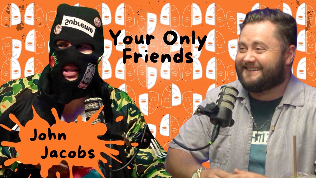 John Jacobs | Your Only Friends Podcast