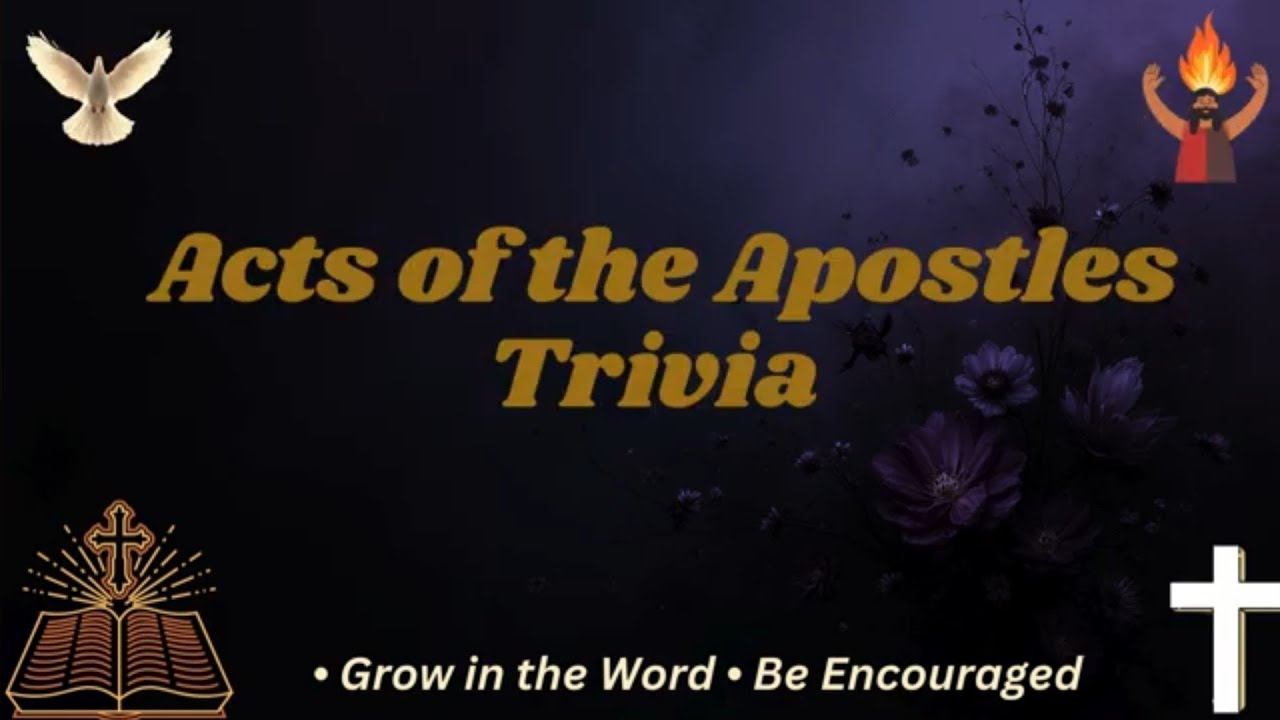 Bible Trivia: 'The Book of Acts'